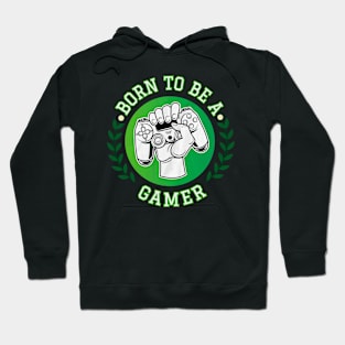 Born to be a gamer Hoodie